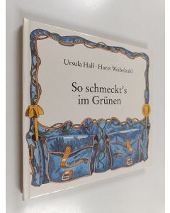 Kirjailijan Ursula Half & Horst Weibelzahl käytetty kirja So schmeckt's im Grünen