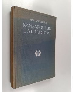 Kirjailijan Aksel Törnudd käytetty kirja Kansakoulun lauluoppi
