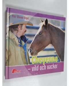 Kirjailijan Peer Werner Vogel käytetty kirja Cheyenne - vild och vacker
