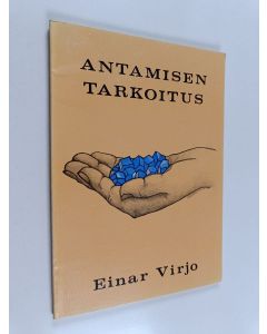 Kirjailijan Einar Virjo käytetty kirja Antamisen tarkoitus