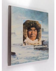 Kirjailijan Wally Herbert käytetty kirja Hunters of the Polar North - The Eskimos