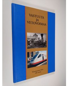 Tekijän Risto Holopainen  käytetty kirja Vastuuta ja vetovoimaa : veturimiesten liitto 100 vuotta : katsaus Veturimiesten liiton toimimaan vuosilta 1898-1998