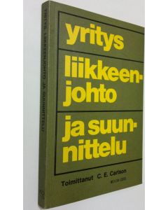 Tekijän C. E. Carlson  käytetty kirja Yritys, liikkeenjohto ja suunnittelu