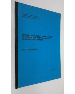 Kirjailijan Matti Manninen käytetty kirja Density functional approach to electron and positron states in condensed matter
