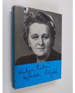 Kirjailijan Kyllikki Pohjala käytetty kirja Kuljin tietäni