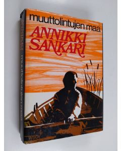 Kirjailijan Annikki Sankari käytetty kirja Muuttolintujen maa