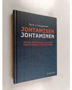 Kirjailijan Tero J. Kauppinen käytetty kirja Johtamisen johtaminen : kuinka johtamisesta tehdään kilpailukykyä lisäävä tekijä