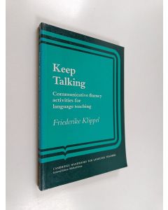 Kirjailijan Friederike Klippel käytetty kirja Keep talking : communicative fluency activities for language teaching