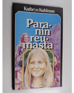 Kirjailijan Kathryn Kuhlman käytetty kirja Paranin reumasta