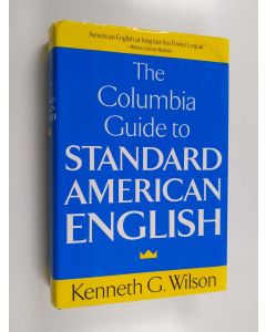 Kirjailijan Kenneth G. Wilson käytetty kirja The Columbia Guide to Standard American English