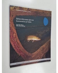 Kirjailijan Auri Sarvilinna käytetty kirja Rehevöityneen järven kunnostus ja hoito