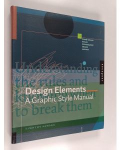Kirjailijan Timothy Samara käytetty kirja Design elements : a graphic style manual