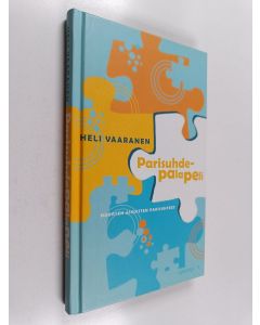Kirjailijan Heli Vaaranen käytetty kirja Parisuhdepalapeli : nuorten aikuisten parisuhteet