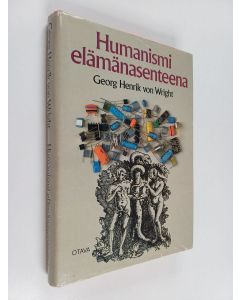 Kirjailijan Georg Henrik von Wright käytetty kirja Humanismi elämänasenteena