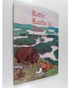 Kirjailijan Reima T. A. Luoto käytetty kirja Kettu, karhu ja susi : Suomen kansan eläinsatuja