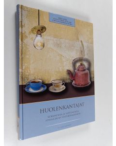 käytetty kirja Huolenkantajat : kokemuksia ja sattumuksia sosiaalialan vuosikymmeniltä
