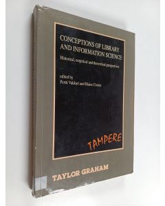 Kirjailijan Taylor Graham käytetty kirja Conceptions of library and information science : Historical, empirical and theoretical perspectives : Proceedings of the International Conference held for the celebration of 20th anniversary of the Department of In