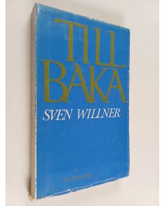 Kirjailijan Sven Willner käytetty kirja Tillbaka