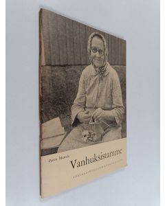 Kirjailijan Paavo Mustala käytetty teos Vanhuksistamme