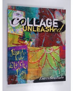 Kirjailijan Traci Bautista käytetty kirja Collage Unleashed