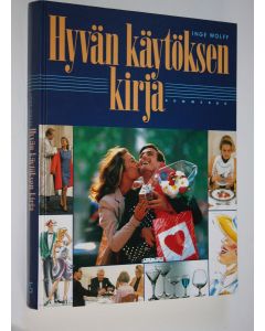 Kirjailijan Inge Wolff käytetty kirja Hyvän käytöksen kirja