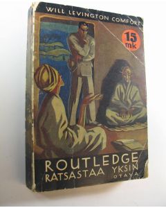 Kirjailijan Will Levington Comfort käytetty kirja Routledge ratsastaa yksin