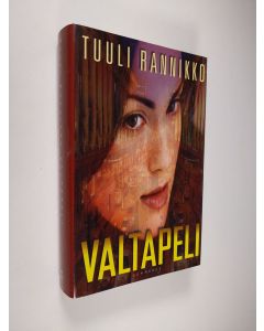 Kirjailijan Tuuli Rannikko käytetty kirja Valtapeli (UUDENVEROINEN)
