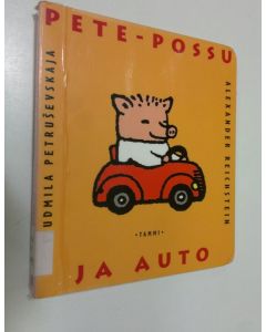 Kirjailijan Ljudmila Petrusevskaja käytetty kirja Pete-possu ja auto