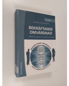 Kirjailijan Barbro Gustafsson käytetty kirja Bekräftande omvårdnad : SAUK-modellen för vård och omsorg