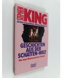Kirjailijan Stephen King & Arthur Conan Doyle ym. k&auml;ytetty kirja Geschichten aus der Schatten-Welt - das neue Meisterwerk des Grauens