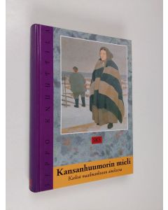 Kirjailijan Seppo Knuuttila käytetty kirja Kansanhuumorin mieli : kaskut maailmankuvan aineksena