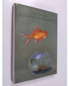 Kirjailijan Tor-Björn Hägglund käytetty kirja Kultakalan muodonmuutos ja muita esseitä