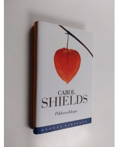 Kirjailijan Carol Shields käytetty kirja Pikkuseikkoja