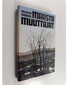 Kirjailijan Vilhelm Moberg käytetty kirja Maastamuuttajat 1