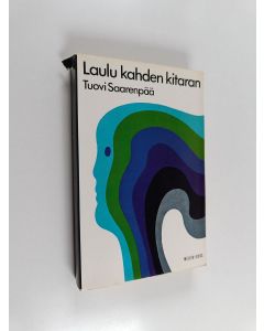 Kirjailijan Tuovi Saarenpää käytetty kirja Laulu kahden kitaran