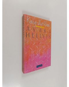 Kirjailijan Kaija Junkkari käytetty kirja Avara hellyys