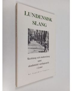 Kirjailijan Ingemar Ingers käytetty kirja Lundensisk slang. Skolslang och studentslang samt akademiskt vardagsspråk i Lund