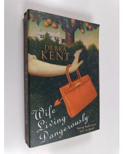 Kirjailijan Debra Kent käytetty kirja Wife Living Dangerously