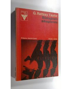 Kirjailijan Gordon Rattray Taylor käytetty kirja Biologinen aikapommi