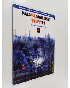 Kirjailijan Viljami Vuorela käytetty kirja Palovaaralliset tulityöt : 200 kysymystä ja vastausta
