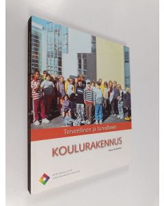 Kirjailijan Kaisa Nuikkinen käytetty kirja Terveellinen ja turvallinen koulurakennus