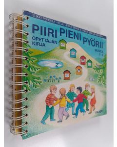 Kirjailijan Erkki Pohjola & Inkeri Simola-Isaksson ym. käytetty teos Piiri pieni pyörii - Musica 1-2 : opettajan kirja