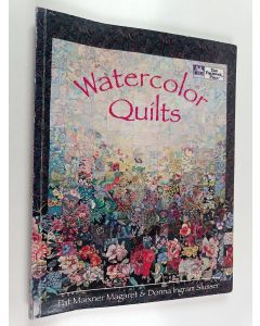 Kirjailijan Donna Ingram Slusser & Pat Maixner Magaret käytetty kirja Watercolor Quilts