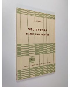 Kirjailijan E. A. Saarimaa käytetty kirja Selityksiä Aleksis Kiven teoksiin