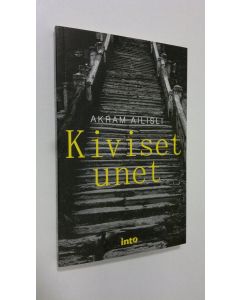 Kirjailijan Akram Ailisli uusi kirja Kiviset unet (UUSI)