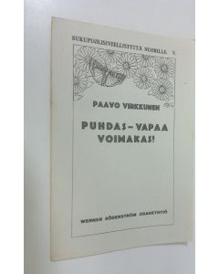 Kirjailijan Paavo Virkkunen käytetty teos Puhdas - vapaa - voimakas!