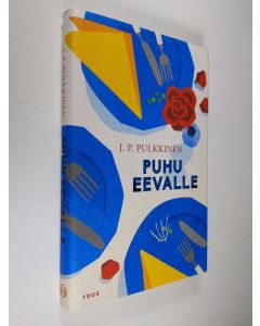 Kirjailijan J.P. Pulkkinen käytetty kirja Puhu Eevalle