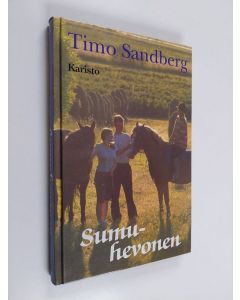 Kirjailijan Timo Sandberg käytetty kirja Sumuhevonen