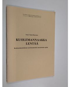 Kirjailijan Toini Vinha-Mustonen käytetty teos Kuolemannaakka lentää : keskisatakuntalaisia kuolemanenteitä muistitiedon ajalta