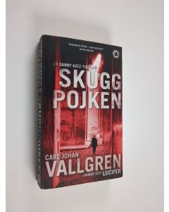 Kirjailijan Carl-Johan Vallgren käytetty kirja Skuggpojken : thriller : [en Danny Katz-thriller]